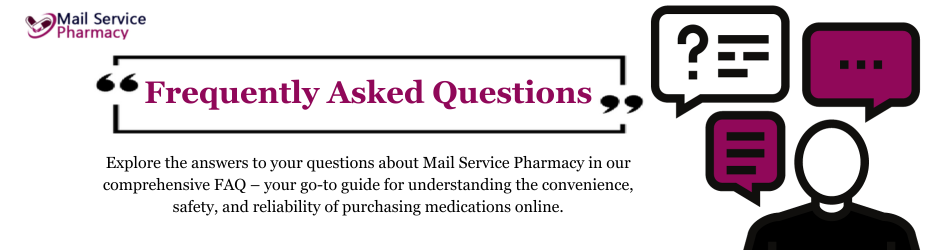 FAQs - Mail Service Pharmacy